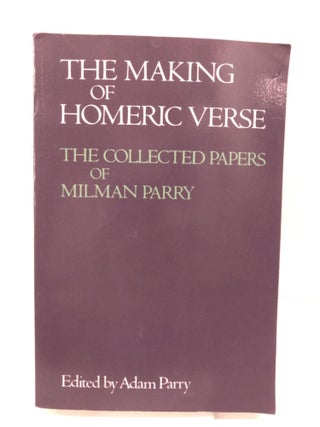 Item #88067 The Making of Homeric Verse: The Collected Papers of Milman Parry. Adam Parry
