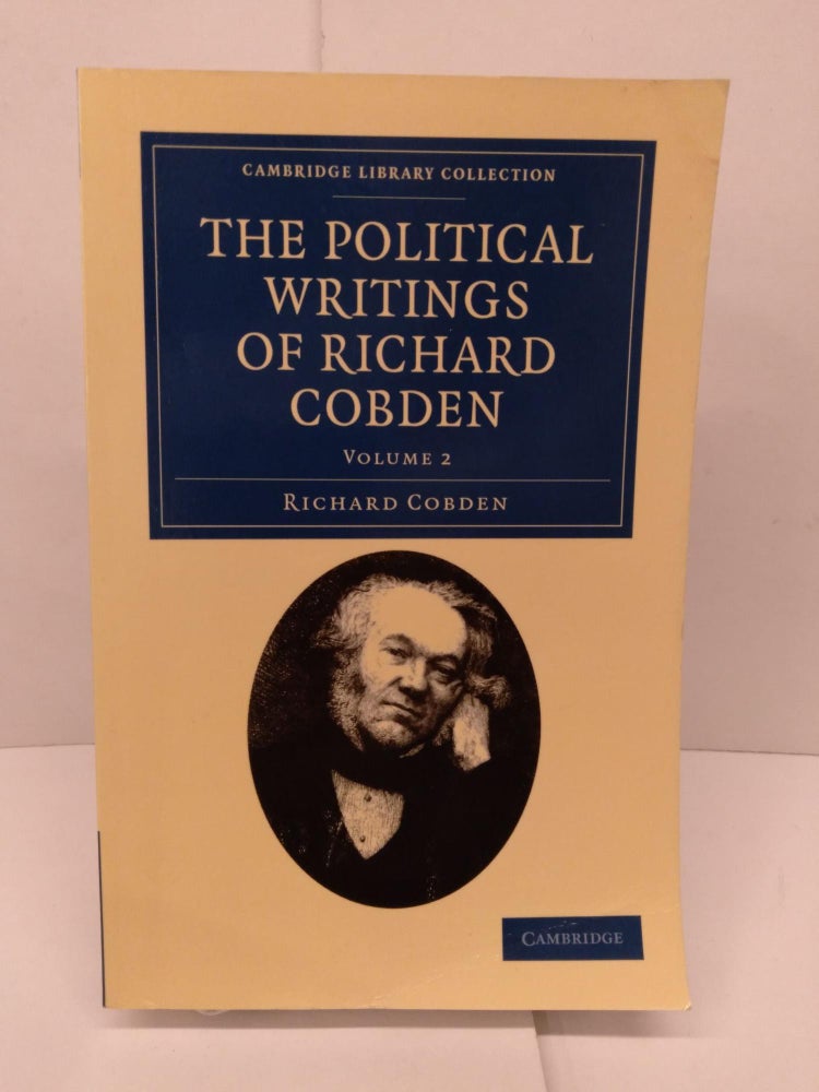 Item #88068 The Political Writings of Richard Cobden. Richard Cobden.