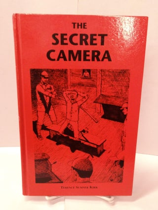 Item #88101 The Secret Camera. Terence Sumner Kirk