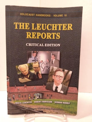 Item #88103 The Leuchter Reports: Critical Edition. Fred A. Leuchter