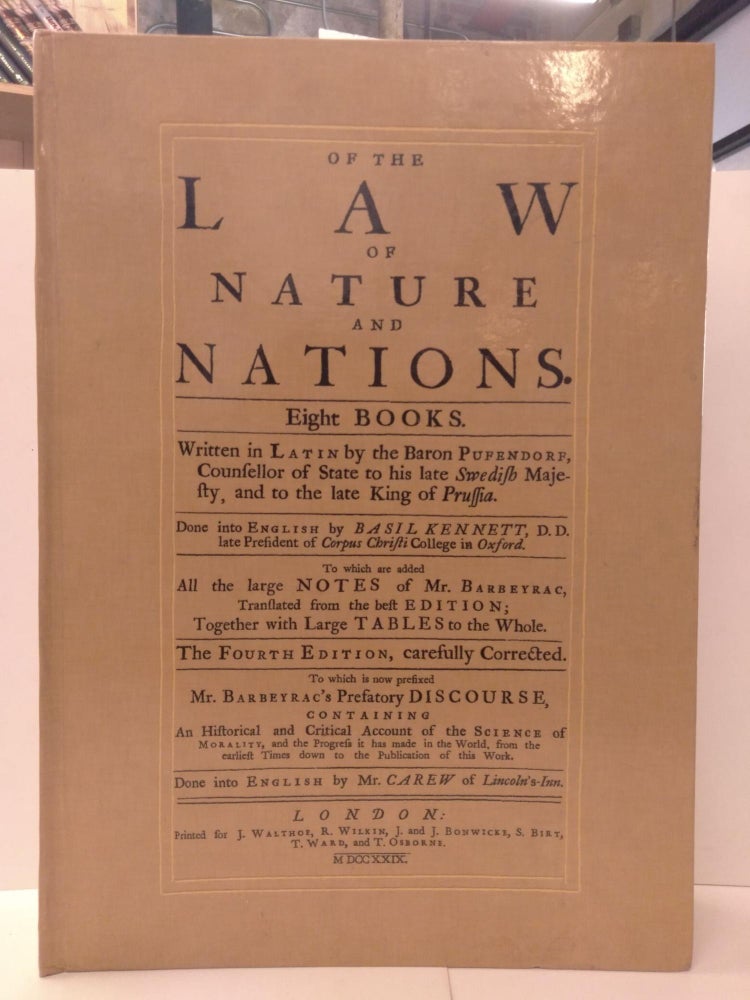 Item #88131 Of the Law of Nature and Nations: Eight Books. Samuel Von Pufendorf.