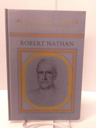 Item #88153 Evening Song: Selected Poems, 1950-1973. Robert Nathan