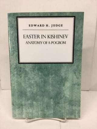 Item #88158 Easter in Kishinev, Anatomy of a Pogrom. Edward H. Judge