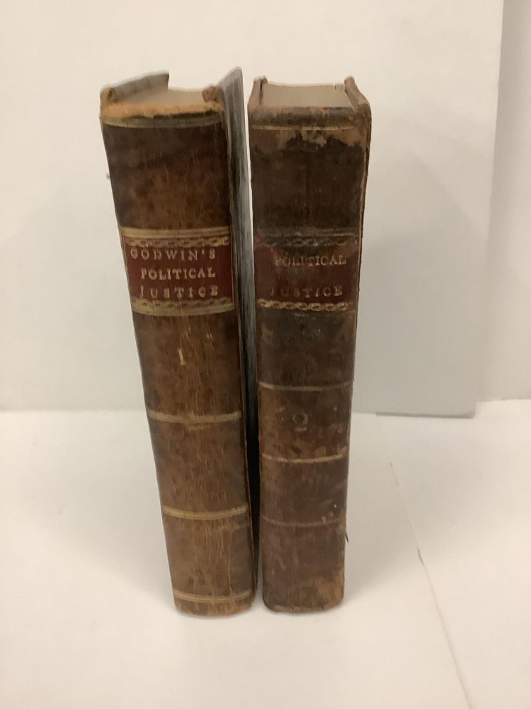 Item #88170 Godwin's Political Justice, Enquiry Concerning Political Justice and Its Influence on Morals and Happiness. William Godwin.