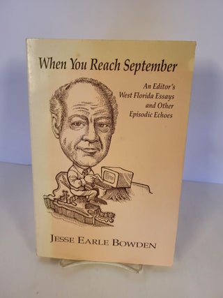 Item #88192 When You Reach September. Jesse Earle Bowden