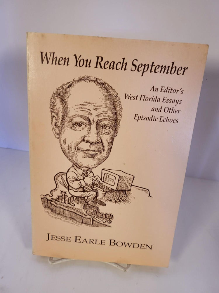 Item #88193 When You Reach September. Jesse Earle Bowden.