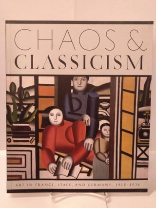 Item #88201 Chaos and Classicism: Art in France, Italy, and Germany, 1918-1936. Emily Braun