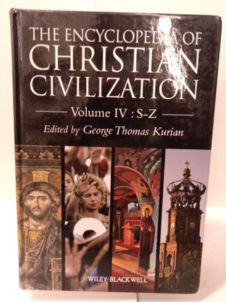 Item #88208 The Encyclopedia of Christian Civilization: Volume IV; S-Z. George Thomas Kurian
