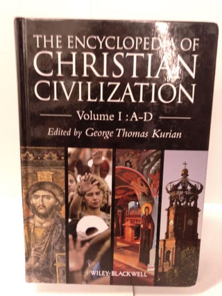 Item #88209 The Encyclopedia of Christian Civilization: Volume I; A-D. George Thomas Kurian