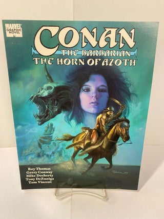 Item #88230 Conan the Barbarian: The Horn of Azoth. Roy Thomas