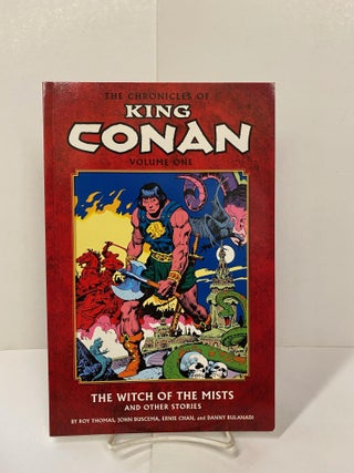 Item #88237 The Chronicles of King Conan Volume 1: The Witch of the Mists and Other Stories. Roy...