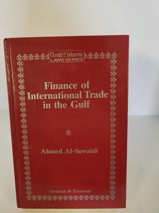 Item #88259 Finance of International Trade in the Gulf. Ahmed Al-Suwaidi, Dr