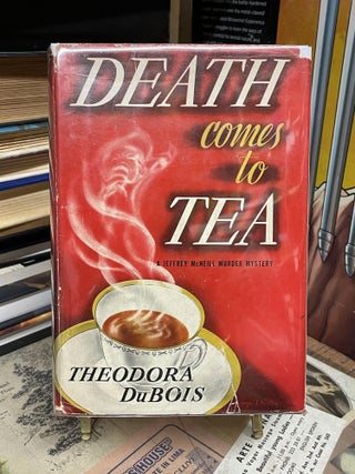 Item #88293 Death Comes to Tea. Theodora DuBois