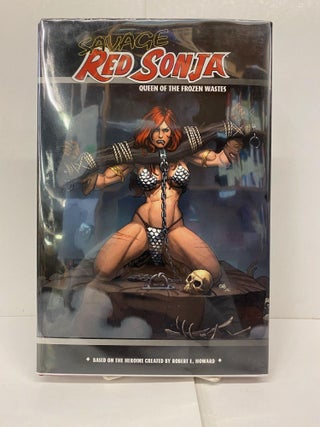 Item #88298 Savage Red Sonja: Queen of the Frozen Wastes: 1. Frank Cho, Doug Murray