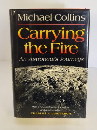 Item #88361 Carrying the Fire An Astronaut's Journeys. Michael Collins