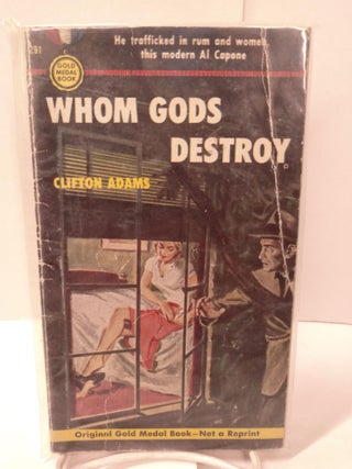 Item #88384 Whom Gods Destroy. Clifton Adams