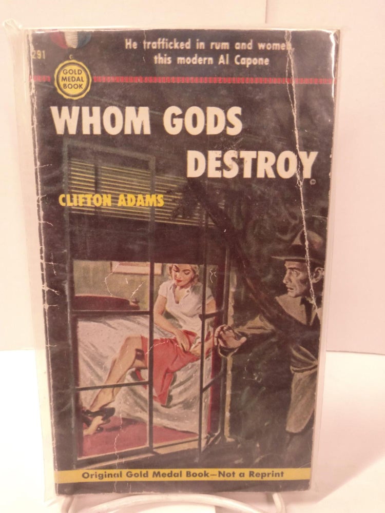 Item #88384 Whom Gods Destroy. Clifton Adams.