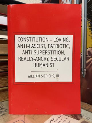 Item #88429 Constitution-Loving, Anti-Facist, Patriotic, Anti-Superstition, Really-Angry, Secular...