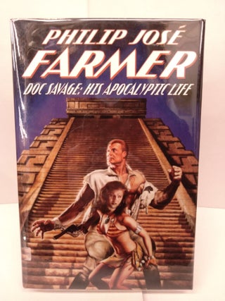 Item #88529 Doc Savage: His Apocalyptic Life. Philip Jose Farmer