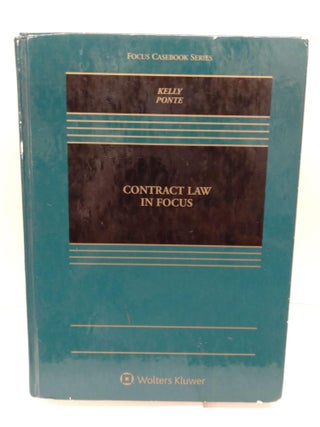 Item #88584 Contract Law in Focus. Michael B. Kelly