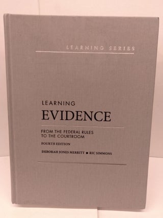 Item #88585 Learning Evidence: From the Federal Rules to the Courtroom. Deborah Jones Merritt