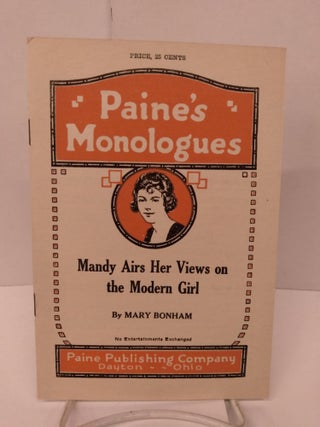 Item #88684 Pain's Monologues: Mandy Airs Her Views on the Modern Girl. Mary Bonham