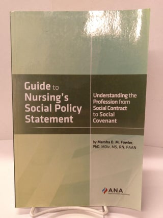 Item #88713 Guide to Nursing's Social Policy Statement : Understanding the Profession from Social...