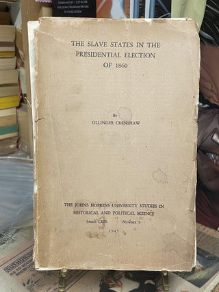 Item #88728 The Slave States in Presidential Election of 1860 (The Johns Hopkins University...