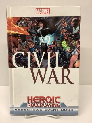 Item #88770 Marvel Civil War Heroic Roleplaying Essentials Event Book. Cam Banks, Rob Donoghue,...