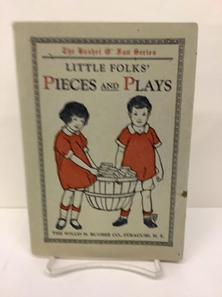 Item #88782 Little Folks Pieces and Plays, Bushel O' Fun Series. Willis N. Bugbee, Mae Currier...