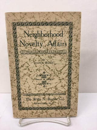 Item #88795 Neighborhood Novelty Affairs. Willis N. Bugbee