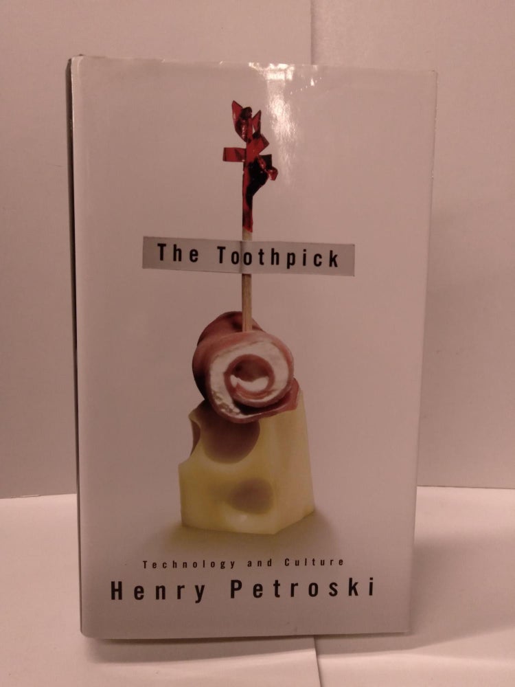 Item #88879 The Toothpick. Henry Petroski.