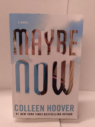 Item #88886 Maybe Now. Colleen Hoover