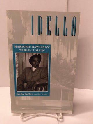 Item #88888 Idella: Marjorie Rawlings' "Perfect Maid" Idella Parker