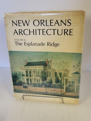Item #88899 New Orleans Architecture Volume V: The Esplanade Ridge. Mary Louise Christovich