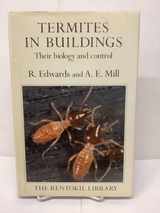 Item #88930 Termites in Buildings, Their Biology and Control. R. Edwards, A. E. Mill