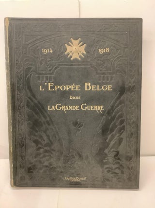 Item #89000 L'Epopee Belge dans La Grande Guerre. Paul Heuze