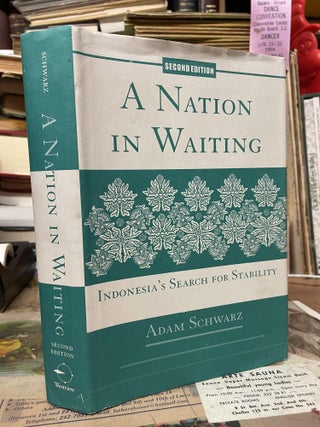 Item #89065 A Nation in Waiting: Indonesia's Search for Stability. Adam Schwarz