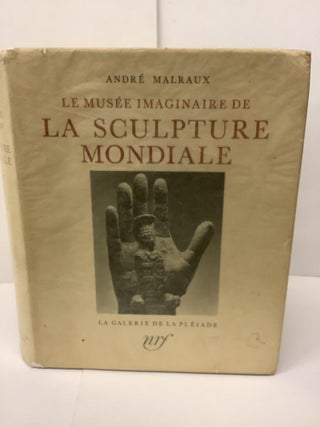 Item #89083 Le Musee Imaginaire De La Sculpture Mondiale. Andre Malraux