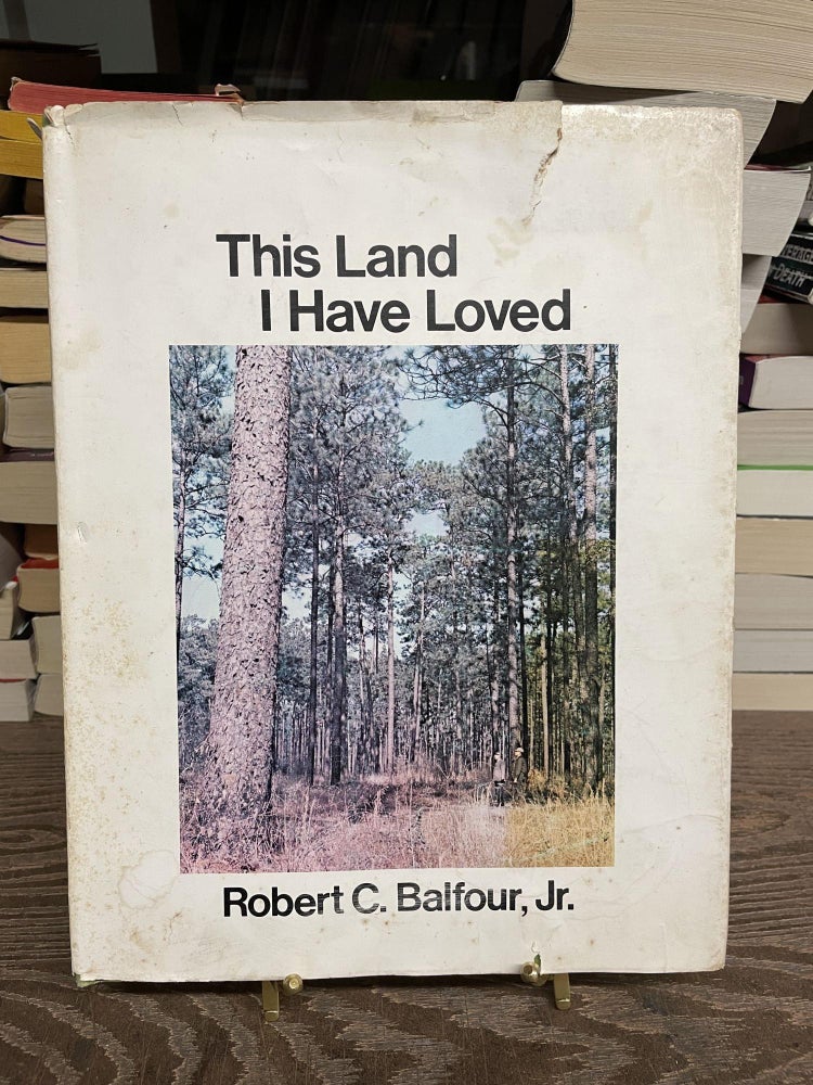Item #89146 This Land I Have Loved. Robert C. Balfour.