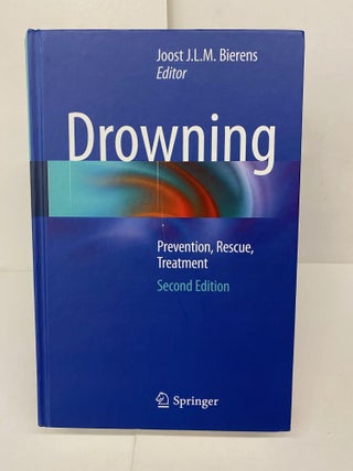 Item #89149 Drowning: Prevention, Rescue, Treatment. Joost J. L. M. Bierens
