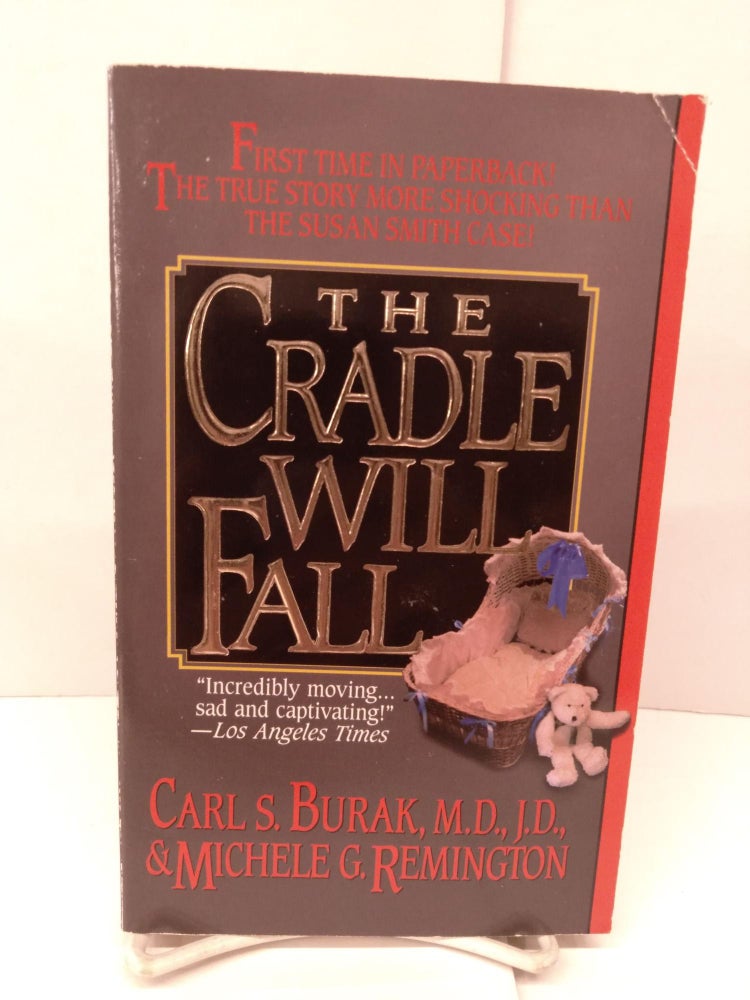 Item #89163 The Cradle Will Fall. Carl S. Burak.