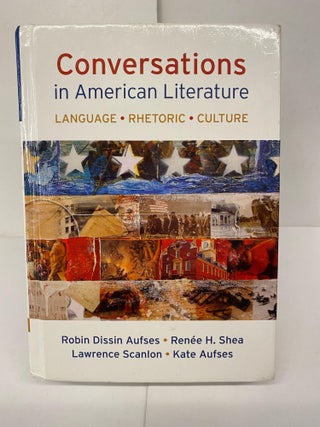 Item #89215 Conversations in American Literature: Language, Rhetoric, Culture. Robin Dissin Aufses