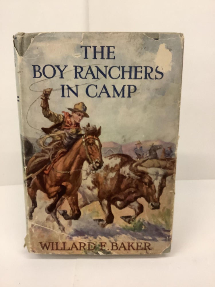 Item #89272 The Boy Ranchers in Camp, or The Water Fight at Diamond X. Willard F. Baker.