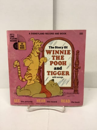 Item #89287 The Story of Winnie the Pooh and Tigger with Songs, A Disneyland Record and Book, LLP...
