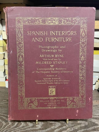 Item #89312 Spanish Interiors And Furniture, Volume Three. Arthur Byne, Arthur Stapley