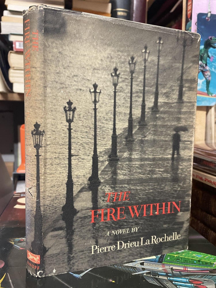Item #89319 The Fire Within. Pierre Drieu LaRochelle.