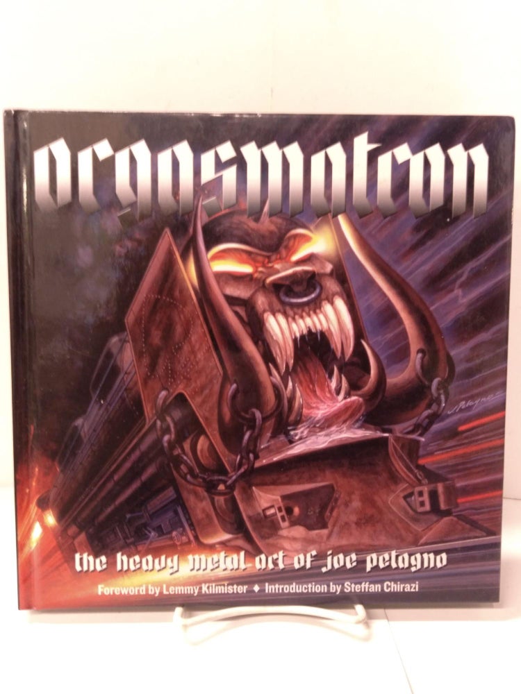 Item #89325 Orgasmatron: The Heavy Metal Art of Joe Petagno. Joe Petagno.
