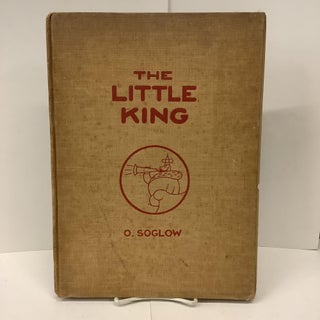 Item #89341 The Little King. O. Soglow