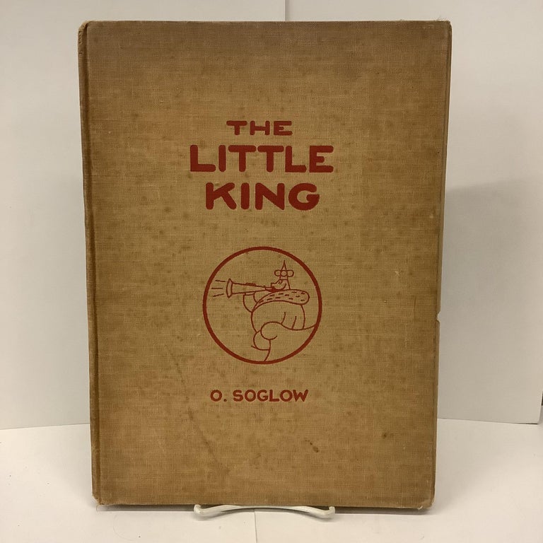 Item #89341 The Little King. O. Soglow.